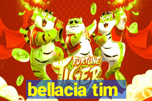 bellacia tim